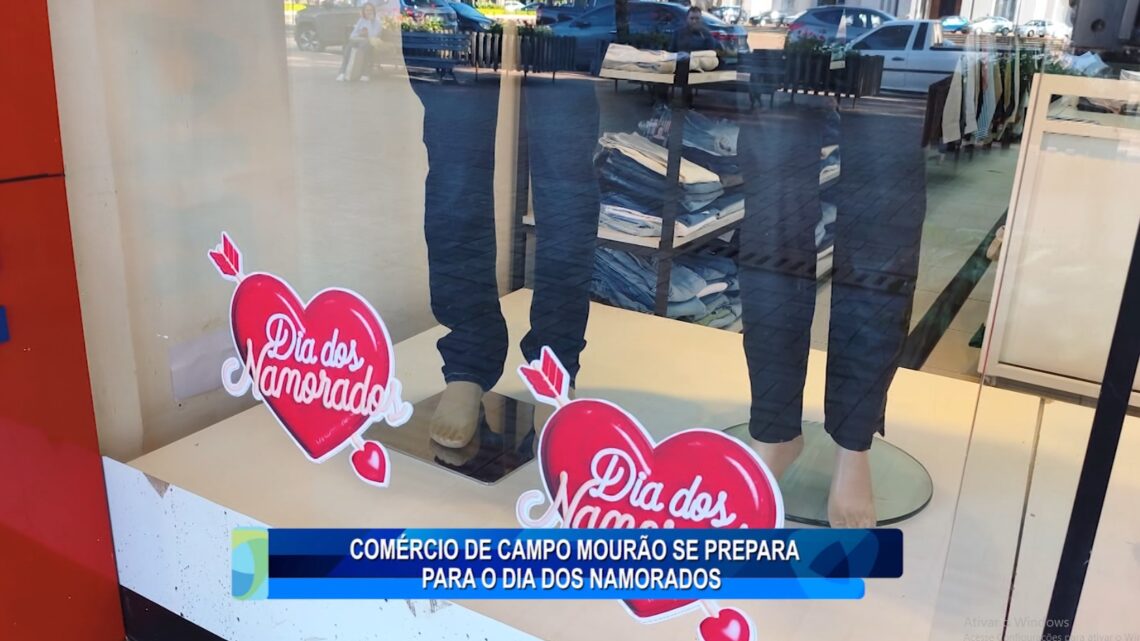 COMÉRCIO DE CAMPO MOURÃO SE PREPARA PARA O DIA DOS NAMORADOS