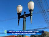 POSTES REPUBLICANOS ESTÃO SENDO RETIRADOS EM CAMPO MOURÃO