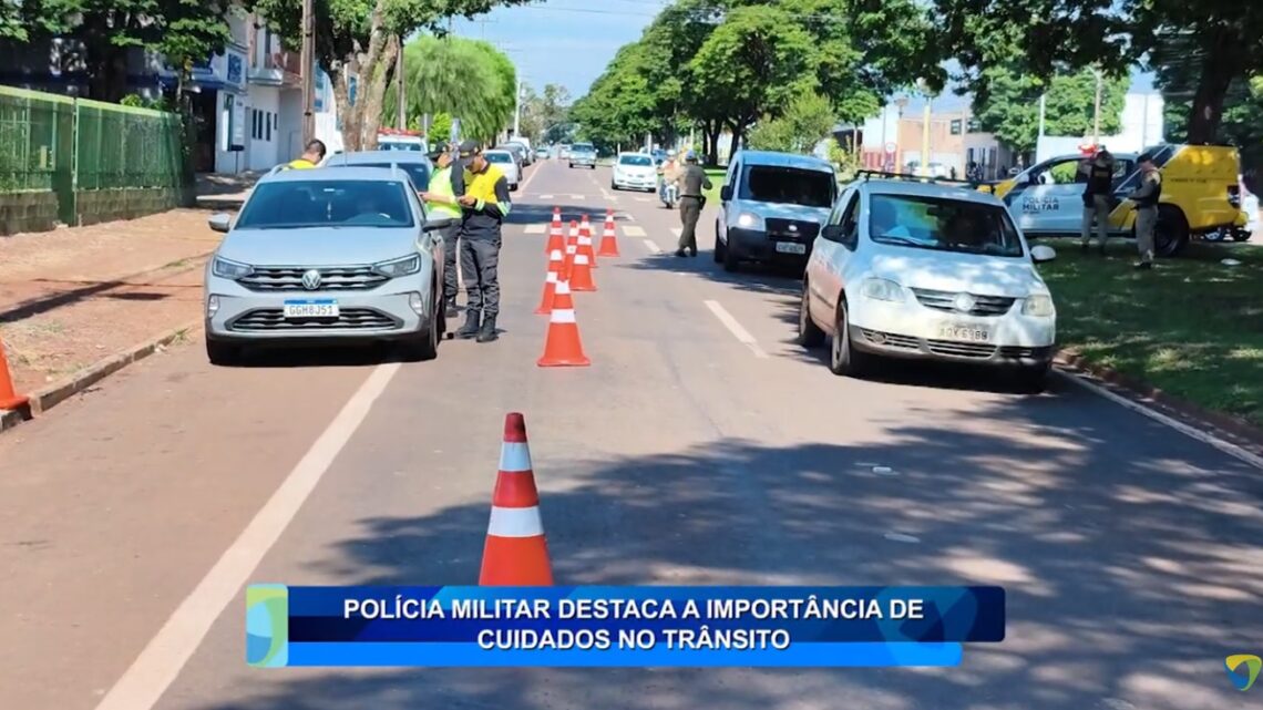 POLICIA MILITAR DESTACA A IMPORTÂNCIA DE CUIDADOS NO TRÂNSITO