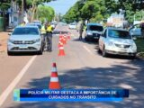 POLICIA MILITAR DESTACA A IMPORTÂNCIA DE CUIDADOS NO TRÂNSITO