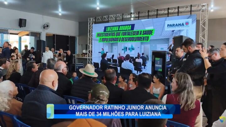 GOVERNADOR RATINHO JÚNIOR ANUNCIA MAIS DE 34 MILHÕES PARA LUIZIANA