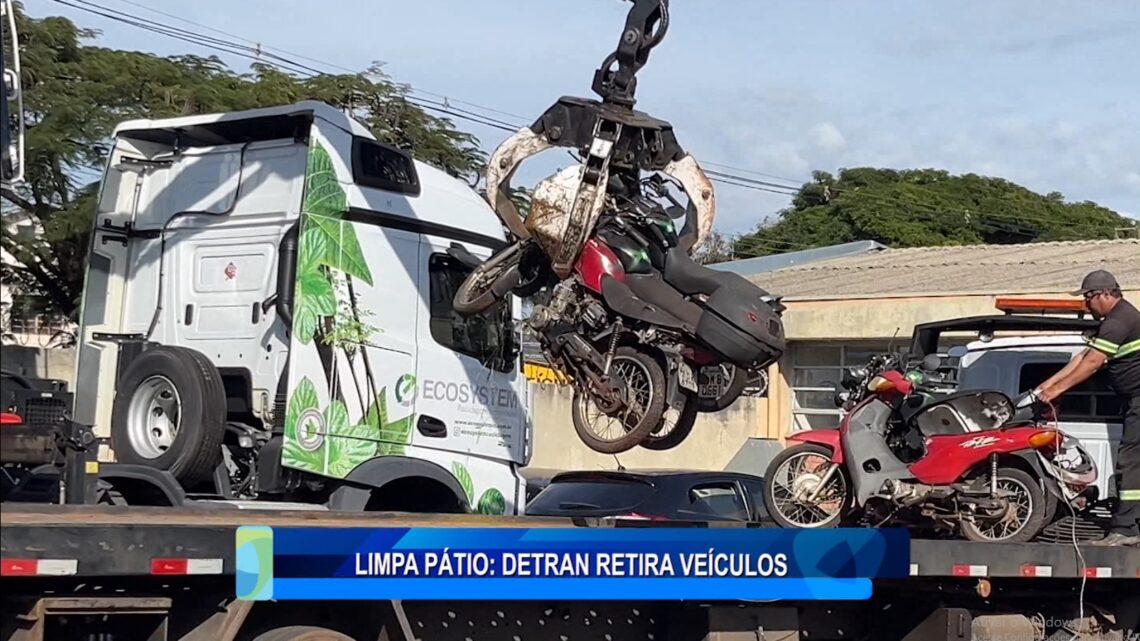 LIMPA PÁTIO: DETRAN RETIRA VEÍCULOS