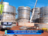 USINA DE ETANOL DE MILHO COM 48% DAS OBRAS CONCLUÍDAS