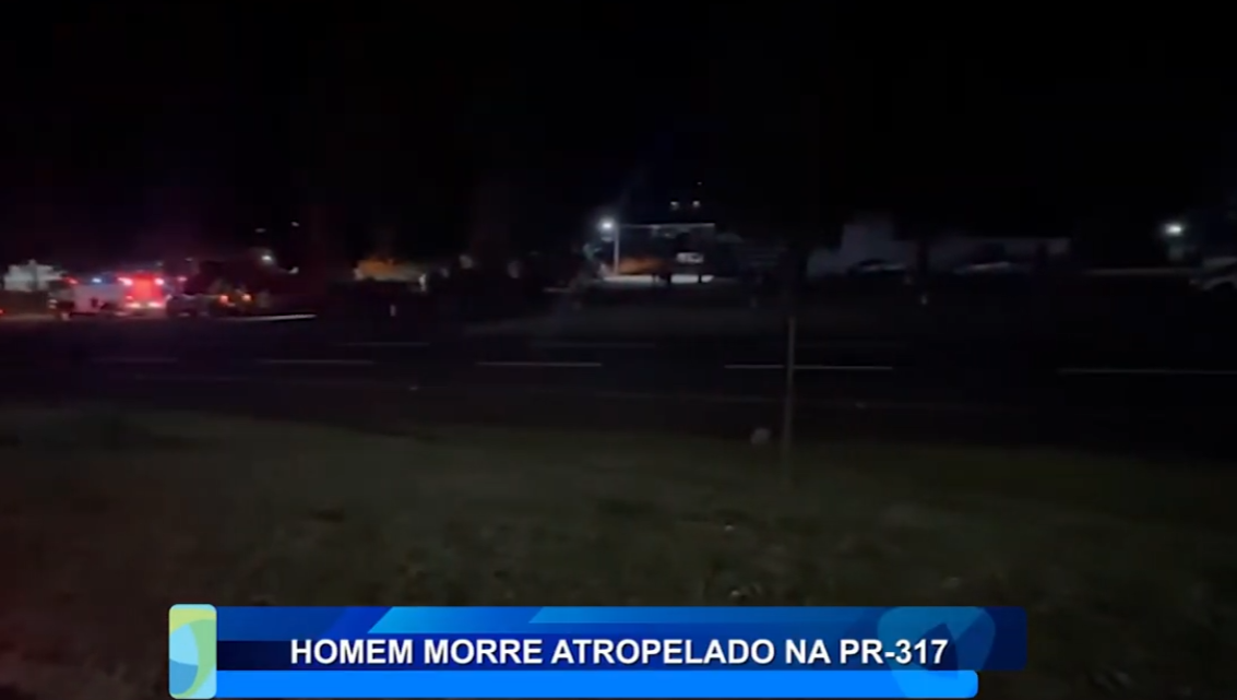 HOMEM MORRE ATROPELADO NA PR-317