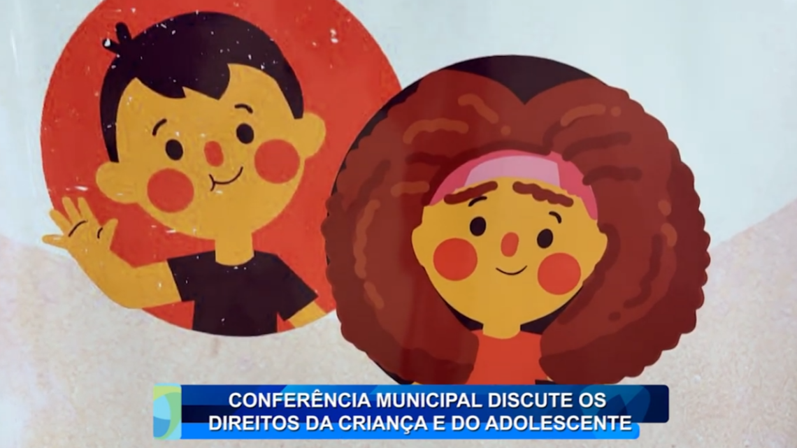 CONFERÊNCIA MUNICIPAL DISCUTE OS DIREITOS DA CRIANÇA E DO ADOLESCENTE