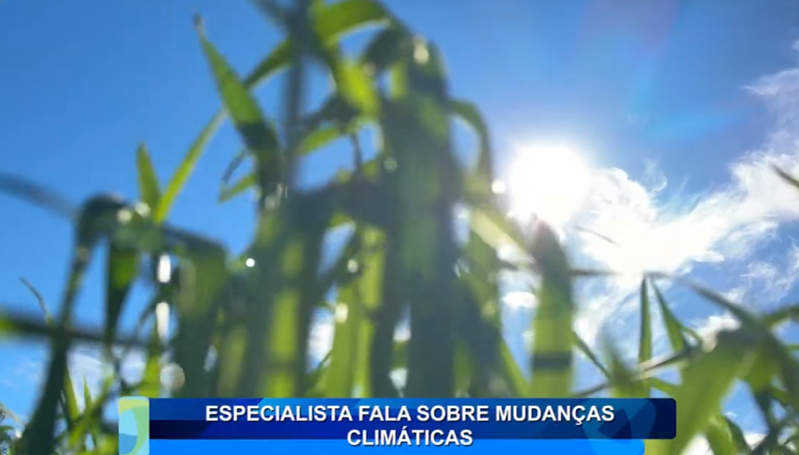 ESPECIALISTA FALA SOBRE MUDANÇAS CLIMÁTICAS