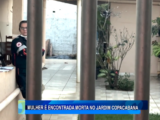 MULHER É ENCONTRADA MORTA NO JARDIM COPACABANA