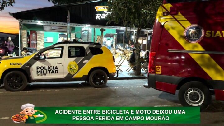 ACIDENTE ENTRE BICICLETA E MOTO DEIXA UMA PESSOA FERIDA EM CAMPO MOURÃO
