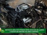 MOTOCICLISTA FICA FERIDO APÓS DESVIAR DE CARRO E BATER EM ÁRVORE NA ÁREA CENTRAL