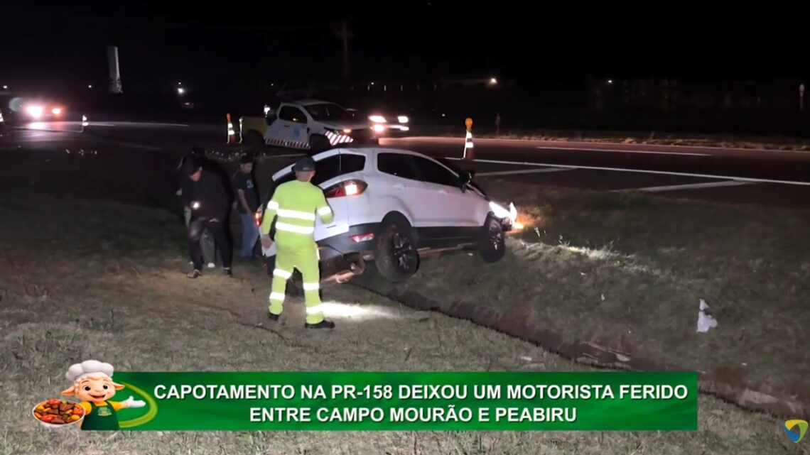 CAPOTAMENTO NA PR 158 DEIXOU UM MOTORISTA FERIDO ENTRE CAMPO MOURÃO E PEABIRU