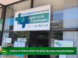 AGÊNCIA DO TRABALHADOR TEM QUASE 500 VAGAS PARA ESSA SEMANA