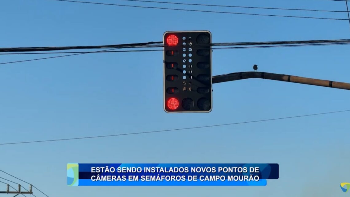 ESTÃO SENDO INSTALADOS NOVOS PONTOS DE CÂMERAS EM SEMÁFOROS DE CAMPO MOURÃO