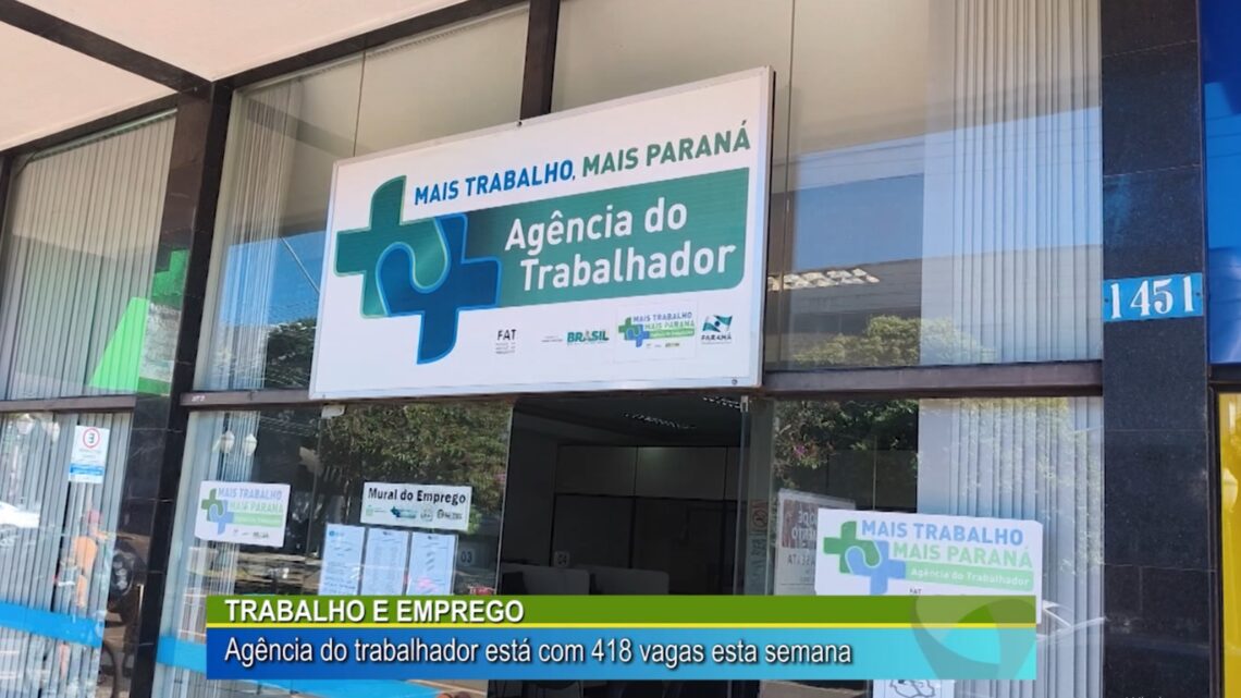 TRABALHO E EMPREGO: AGÊNCIA DO TRABALHADOR ESTÁ COM 418 VAGAS ESTÁ SEMANA