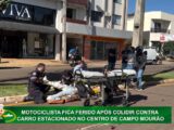 MOTOCICLISTA FICA FERIDO APÓS COLIDIR CONTRA CARRO ESTACIONADO NO CENTRO DE CAMPO MOURÃO