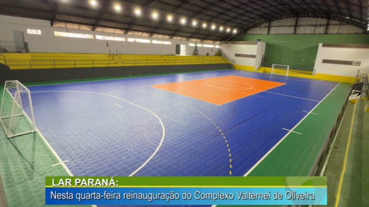 LAR PARANÁ: NESTA QUARTA-FEIRA REINAUGURAÇÃO DO COMPLEXO VALTERNEI DE OLIVEIRA