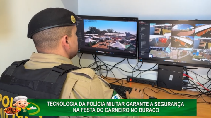TECNOLOGIA DA POLÍCIA MILITAR GARANTE A SEGURANÇA NA FESTA DO CARNEIRO NO BURACO