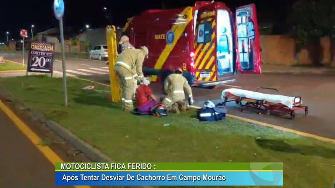 MOTOCICLISTA FICA FERIDO: APÓS TENTAR DESVIAR DE CACHORRO EM CAMPO MOURÃO