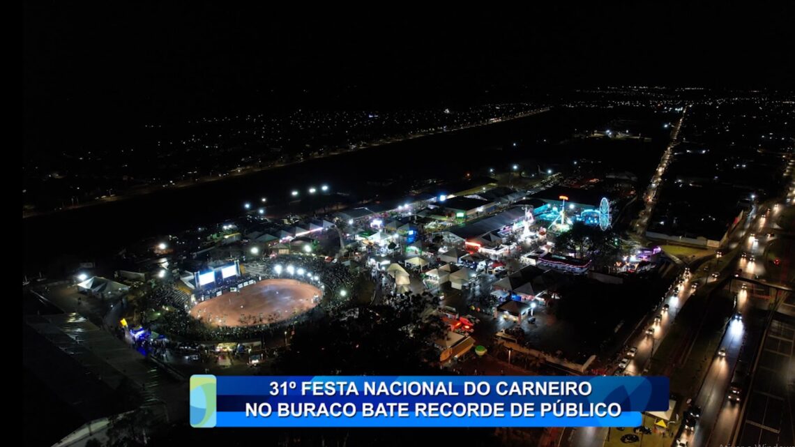 31º FESTA NACIONAL DO CARNEIRO NO BURACO BATE RECORDE DE PÚBLICO