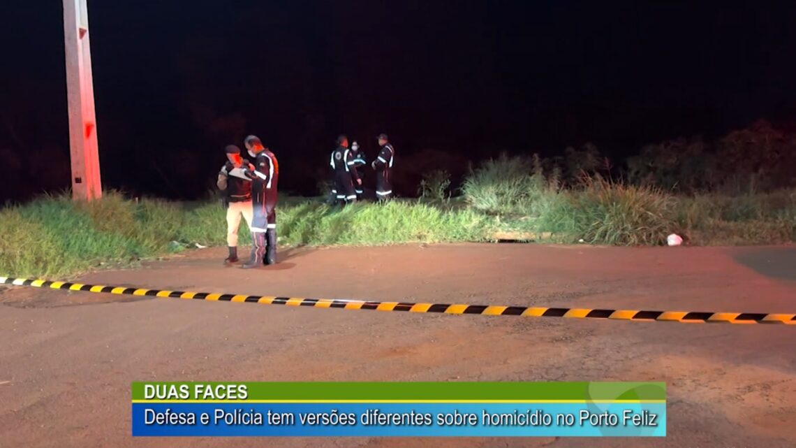 DUAS FACES: DEFESA E POLÍCIA TEM VERSÕES DIFERENTES SOBRE HOMICÍDIO NO PORTO FELIZ