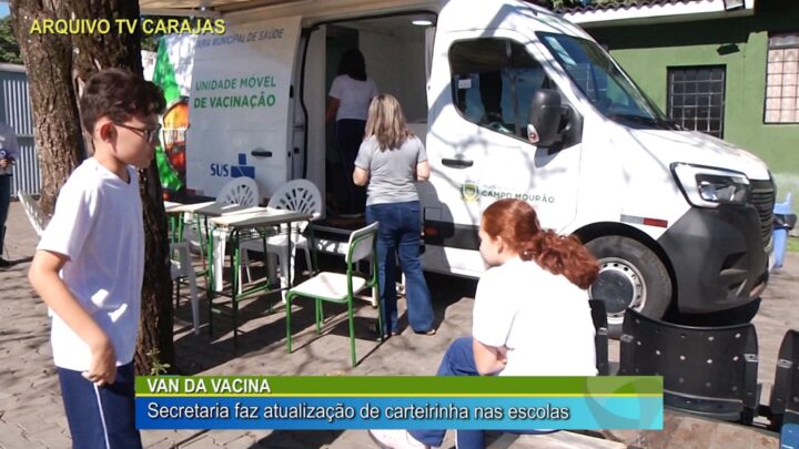 VAN DA VACINA: SECRETARIA FAZ ATUALIZAÇÃO DE CARTEIRINHA NAS ESCOLAS