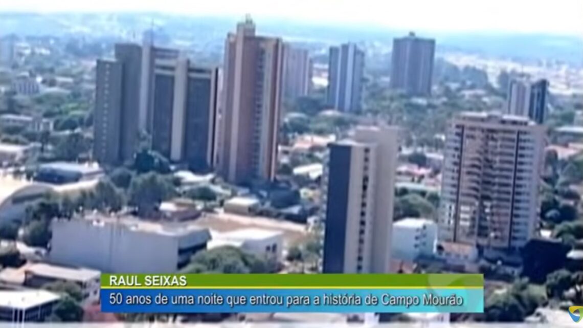 RAUL SEIXAS: 50 ANOS DE UMA NOITE QUE ENTROU PARA A HISTÓRIA DE CAMPO MOURÃO