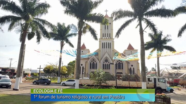 ECOLOGIA E FÉ:1º FÓRUM DE TURISMO E RURAL E RELIGIOSO EM PEABIRU