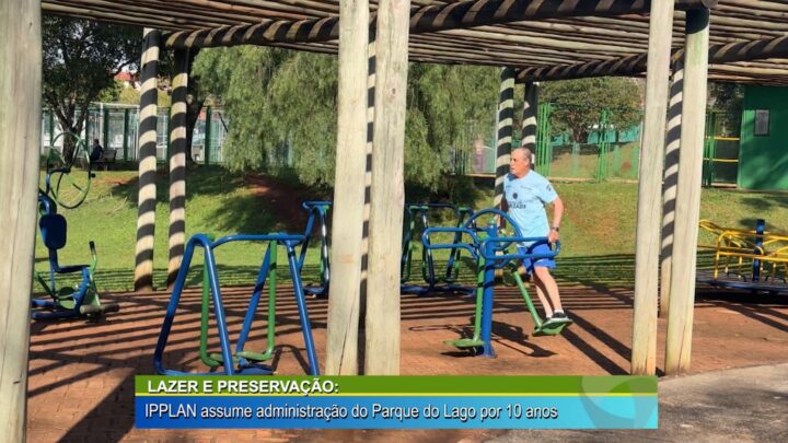 LAZER E PRESERVAÇÃO: IPPLAN ASSUME ADMINISTRAÇÃO DO PARQUE DO LAGO