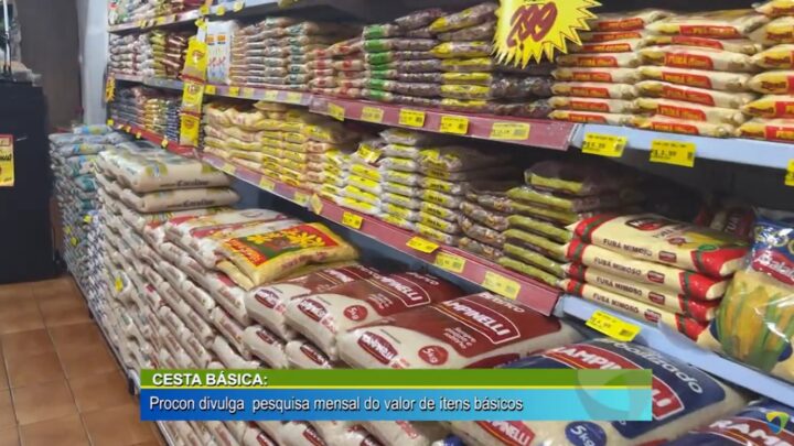 CESTA BÁSICA: PROCON DIVULGA PESQUISA MENSAL DO VALOR DE ITENS BÁSICOS