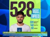 OPORTUNIDADES: AGÊNCIA DO TRABALHADOR COMEÇA AGOSTO COM 500 VAGAS