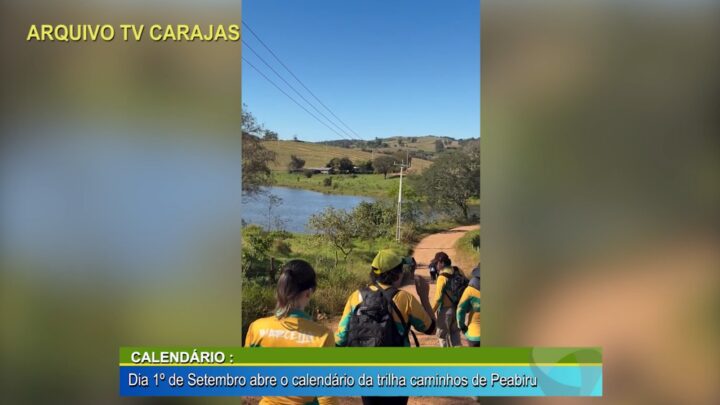 CALENDÁRIO: DIA 1º DE SETEMBRO ABRE O CALENDÁRIO DA TRILHA CAMINHOS DE PEABIRU