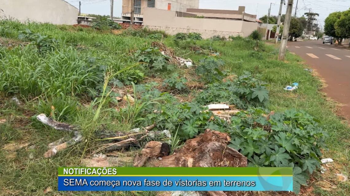 NOTIFICAÇÕES: SEMA COMEÇA NOVA FASE DE VISTORIAS EM TERRENOS