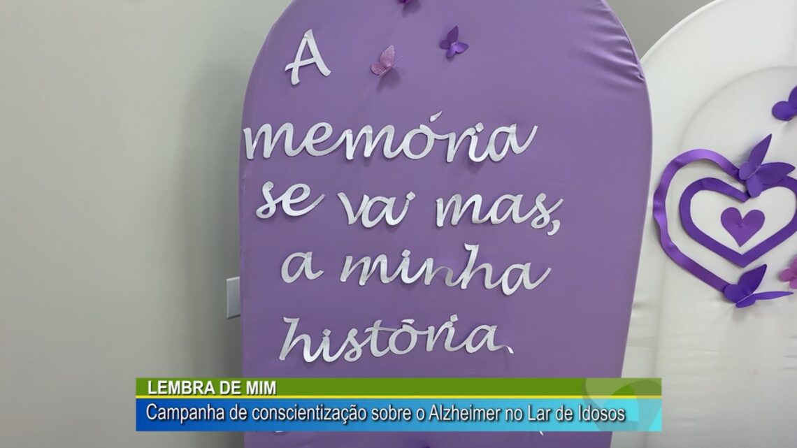 Lembra de mim? campanha de conscientização sobre o Alzheimer no Lar de Idoso