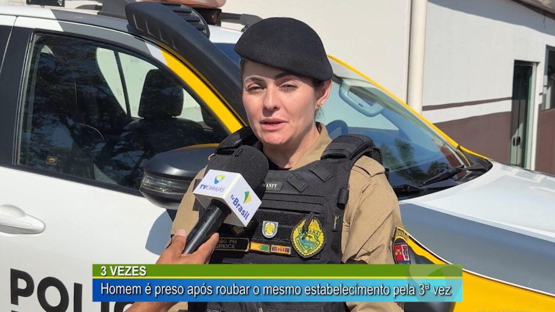 3 VEZES: HOMEM É PRESO APÓS ROUBAR O MESMO ESTABELECIMENTO PELA 3ª VEZ