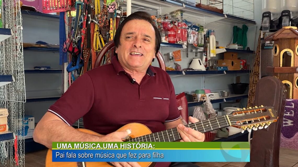 Uma música, uma história, pai fala sobre música que fez para filha