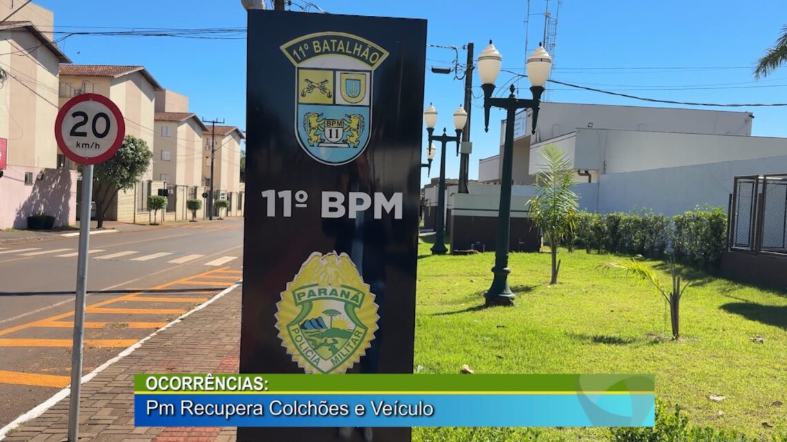 OCORRÊNCIAS: PM RECUPERA COLCHÕES E VEÍCULO