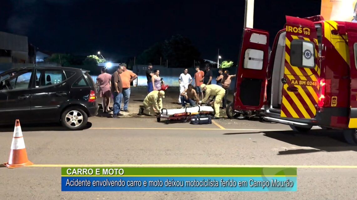 Acidente envolvendo carro e moto deixou motociclista ferido em Campo Mourão