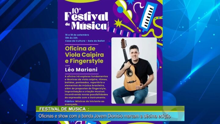 FESTIVAL DE MÚSICA: OFICINAS E SHOW COM BANDA JOVEM DIONISIO MARCAM A DÉCIMA EDIÇÃO