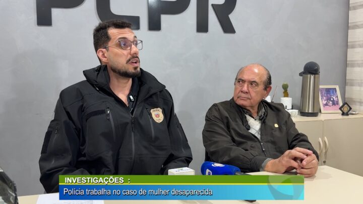 INVESTIGAÇÕES: POLÍCIA TRABALHA NO CASO DE MULHER DESAPARECIDA