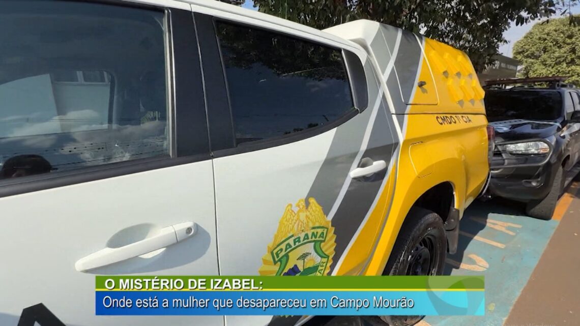 O MISTÉRIO DE IZABEL: ONDE ESTÁ A MULHER QUE DESAPARECEU HÁ DUAS SEMANAS EM CAMPO MOURÃO