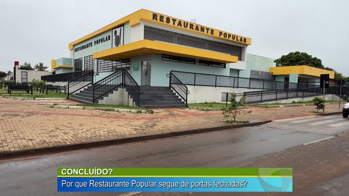 CONCLUÍDO? Por que o Restaurante Popular de Campo Mourão segue de portas fechadas?