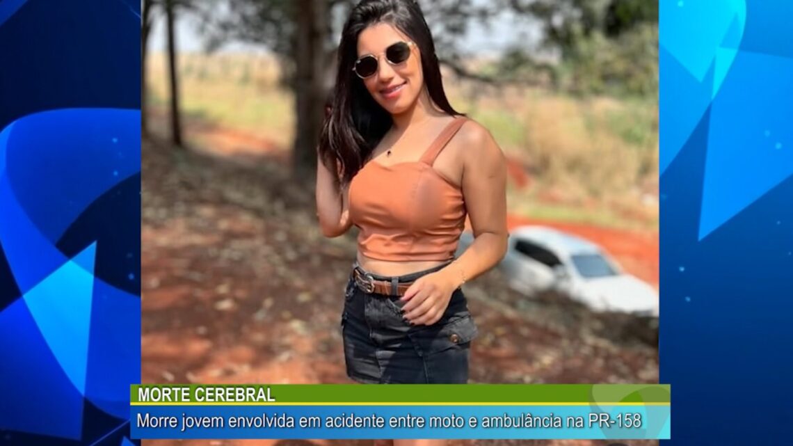 Morre jovem se envolveu em acidente entre moto e ambulância na PR-158